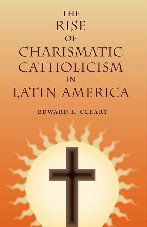 Produktbild: The Rise of Charismatic Catholicism in Latin America