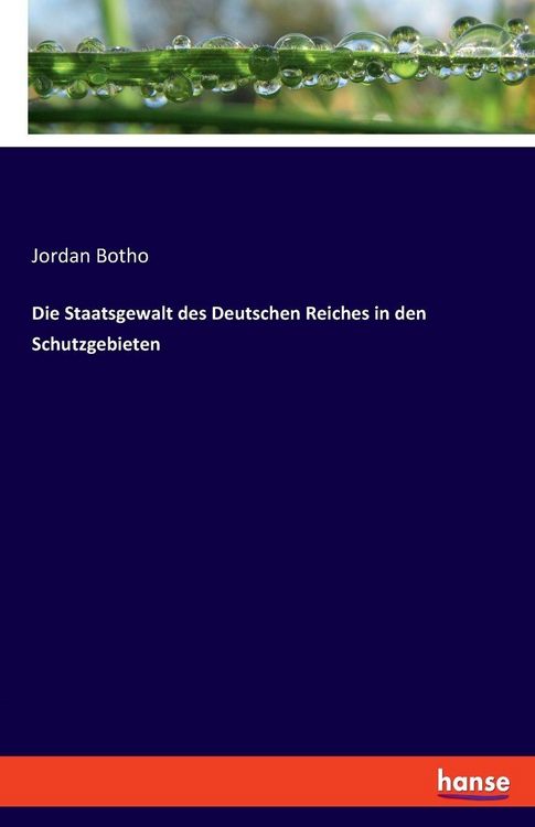 Produktbild: Die Staatsgewalt des Deutschen Reiches in den Schutzgebieten