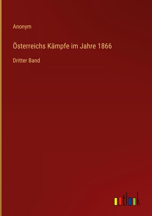 Produktbild: &Ouml;sterreichs K&auml;mpfe im Jahre 1866