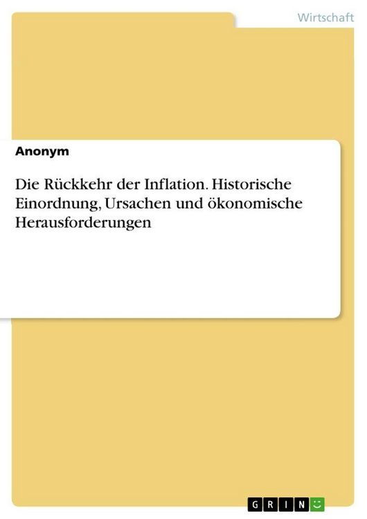 Produktbild: Die R&uuml;ckkehr der Inflation. Historische Einordnung, Ursachen und &ouml;konomische Herausforderungen