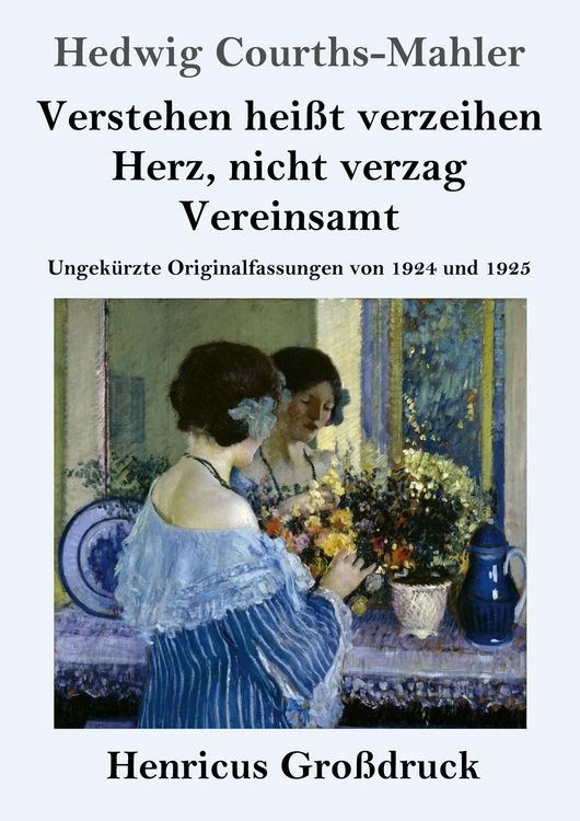 Produktbild: Verstehen hei&szlig;t verzeihen / Herz, nicht verzag / Vereinsamt (Gro&szlig;druck)