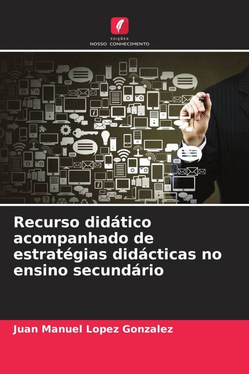 Produktbild: Recurso did&aacute;tico acompanhado de estrat&eacute;gias did&aacute;cticas no ensino secund&aacute;rio