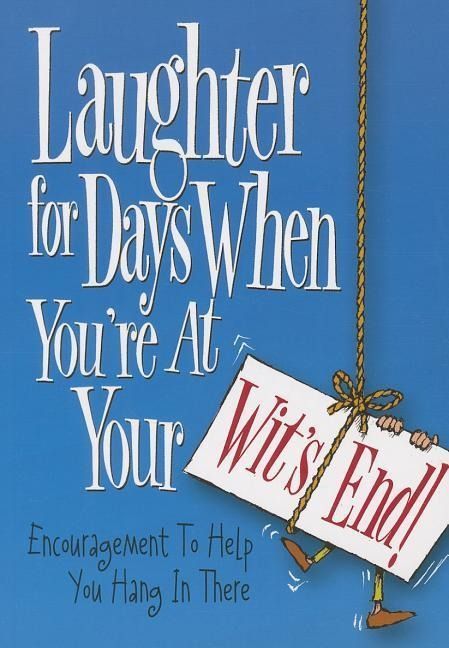 Produktbild: Laughter for Days When You're at Your Wit's End: Encouragement to Help You Hang in There