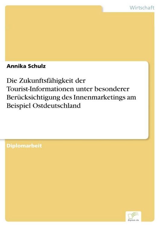 Produktbild: Die Zukunftsf&auml;higkeit der Tourist-Informationen unter besonderer Ber&uuml;cksichtigung des Innenmarketings am Beispiel Ostdeutschland