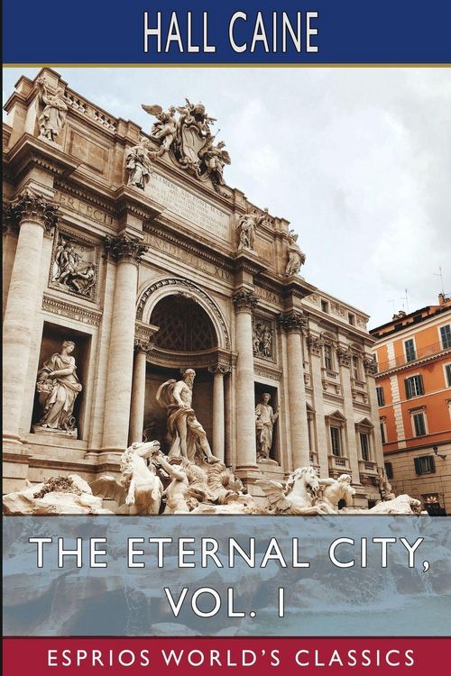 Produktbild: The Eternal City, Vol. 1 (Esprios Classics)