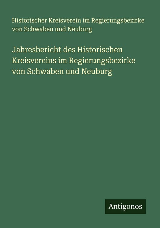 Produktbild: Jahresbericht des Historischen Kreisvereins im Regierungsbezirke von Schwaben und Neuburg
