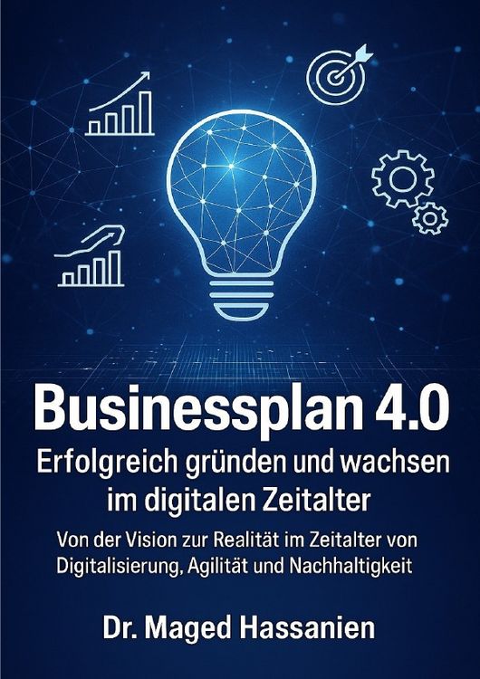 Produktbild: Businessplan 4.0 Erfolgreich gr&uuml;nden und wachsen im digitalen Zeitalter