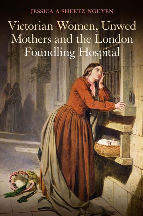 Produktbild: Victorian Women, Unwed Mothers and the London Foundling Hospital