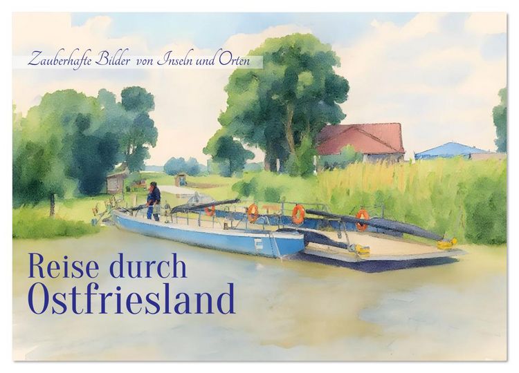 Produktbild: Reise durch Ostfriesland (Wandkalender 2026 DIN A3 quer), CALVENDO Monatskalender