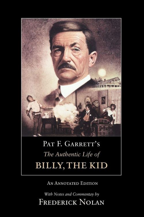 Produktbild: Pat F. Garrett's The Authentic Life Of Billy, The Kid