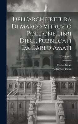 Produktbild: Dell'architettura di Marco Vitruvio Pollione libri dieci, pubblicati da Carlo Amati; Volume 2