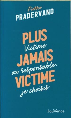 Produktbild: Plus jamais victime : victime ou responsable, je choisis