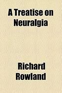 Produktbild: A Treatise on Neuralgia