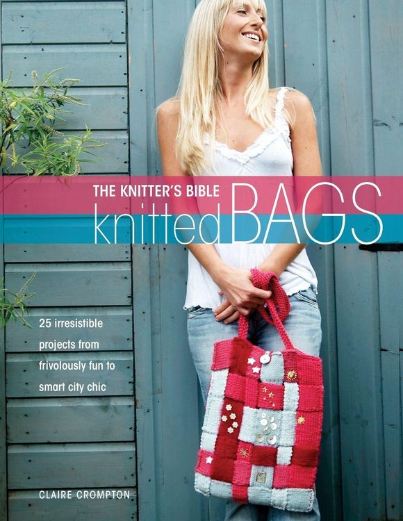 Produktbild: The Knitter's Bible - Knitted Bags