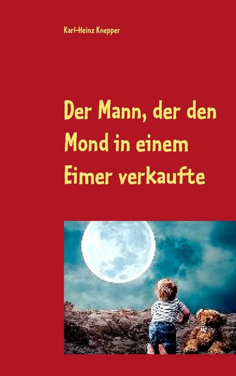 Produktbild: Der Mann, der den Mond in einem Eimer verkaufte
