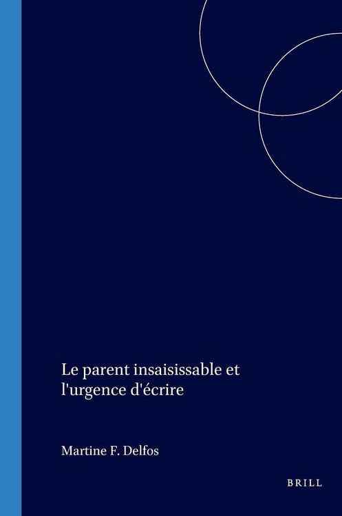 Produktbild: Le parent insaisissable et l'urgence d'&eacute;crire