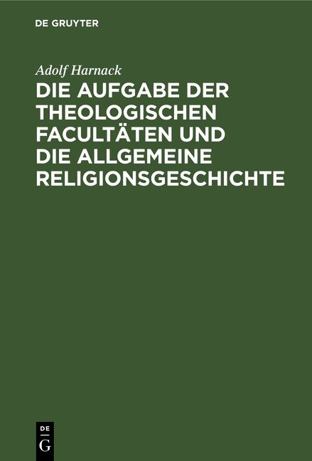 Produktbild: Die Aufgabe der theologischen Facult&auml;ten und die allgemeine Religionsgeschichte