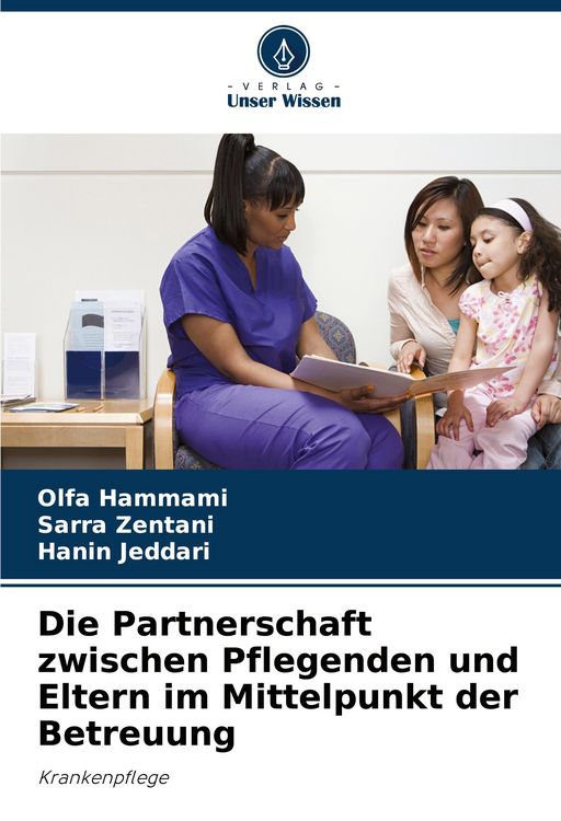 Produktbild: Die Partnerschaft zwischen Pflegenden und Eltern im Mittelpunkt der Betreuung