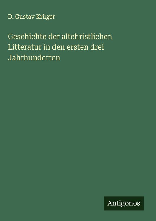 Produktbild: Geschichte der altchristlichen Litteratur in den ersten drei Jahrhunderten