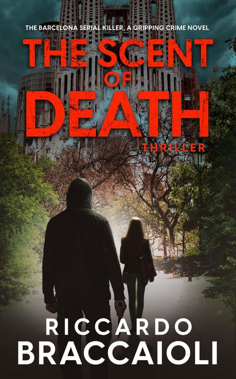 Produktbild: The Scent of Death: The Barcelona Serial Killer, A Gripping Crime Novel (Inspector Alex Cortes - Police Crime and Mystery, #1)