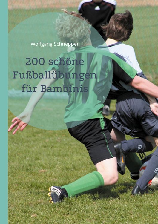 Produktbild: 200 sch&ouml;ne Fu&szlig;ball&uuml;bungen f&uuml;r Bambinis