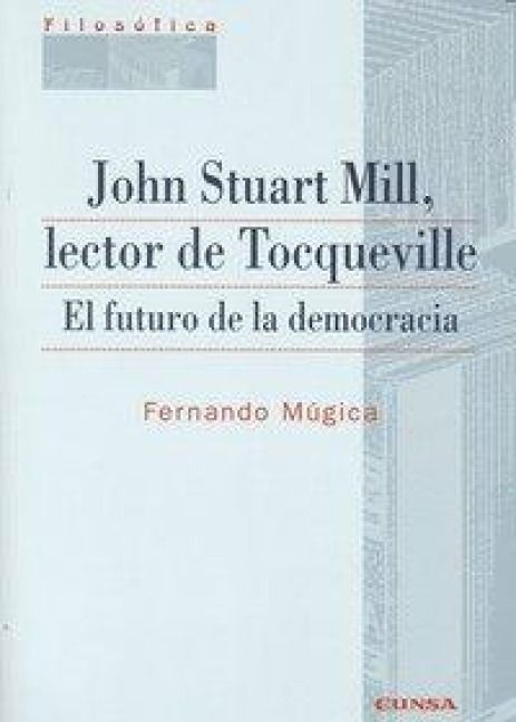 Produktbild: John Stuart Mill, lector de Tocqueville : el futuro de la democracia