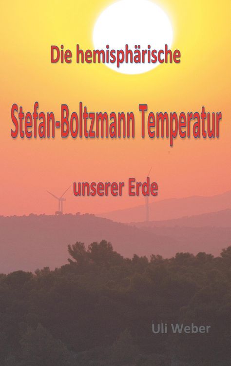 Produktbild: Die hemisph&auml;rische Stefan-Boltzmann Temperatur unserer Erde