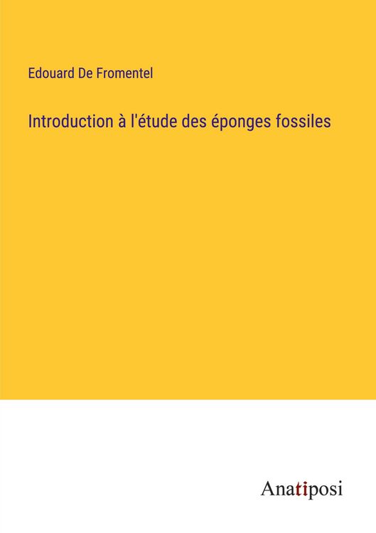 Produktbild: Introduction &agrave; l'&eacute;tude des &eacute;ponges fossiles