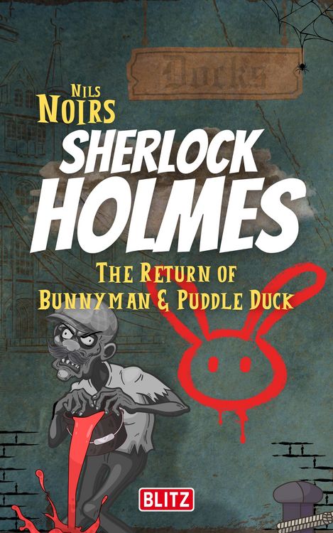 Bild vom Artikel The Return of Bunnyman & Puddle Duck (Nils Noirs Sherlock Holmes 14) vom Autor Nils Noir