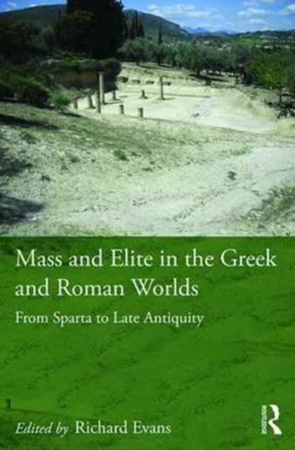 Produktbild: Evans, R: Mass and Elite in the Greek and Roman Worlds