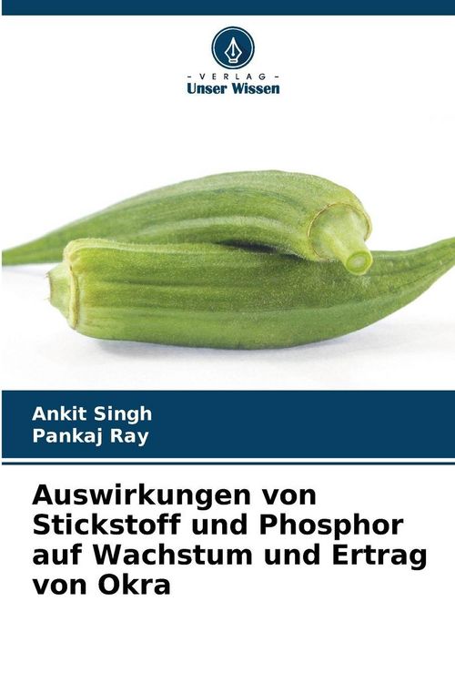 Produktbild: Auswirkungen von Stickstoff und Phosphor auf Wachstum und Ertrag von Okra