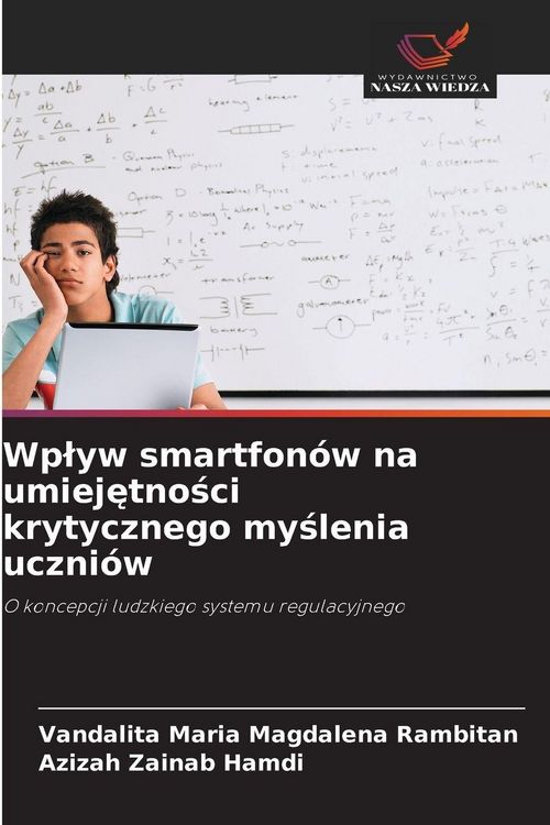 Produktbild: Wp&iquest;yw smartfon&oacute;w na umiej&iquest;tno&iquest;ci krytycznego my&iquest;lenia uczni&oacute;w