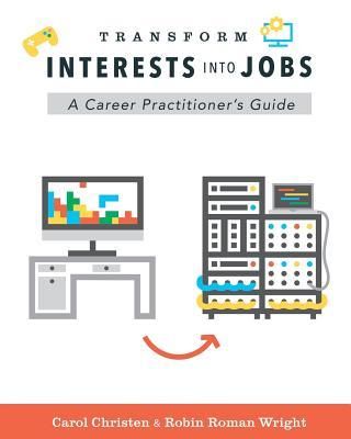 Produktbild: Transform Interests Into Jobs: A Career Practitioner's Guide