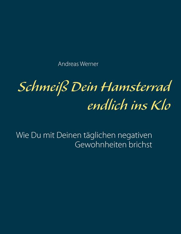 Produktbild: Schmei&szlig; Dein Hamsterrad endlich ins Klo