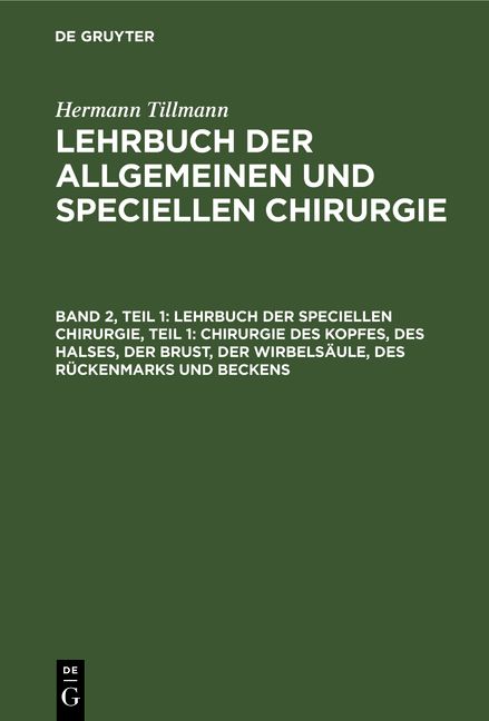 Produktbild: Lehrbuch der Speciellen Chirurgie, Teil 1: Chirurgie des Kopfes, des Halses, der Brust, der Wirbels&auml;ule, des R&uuml;ckenmarks und Beckens
