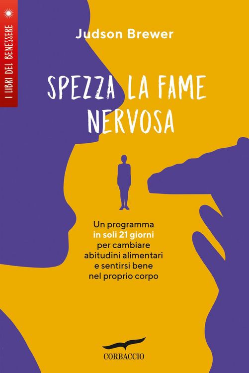 Produktbild: Spezza la fame nervosa. Un programma in soli 21 giorni per cambiare abitudini alimentari e sentirsi bene nel proprio corpo