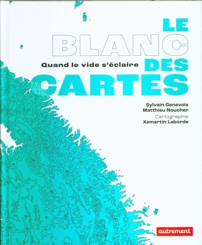 Produktbild: Le blanc des cartes : quand le vide s'&eacute;claire