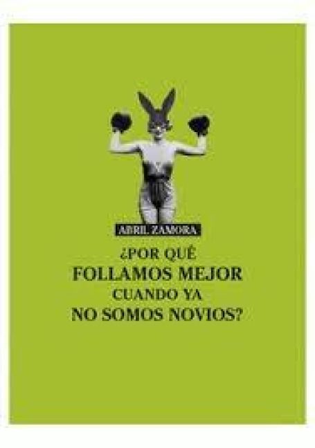 Produktbild: &iquest;Por qu&eacute; follamos mejor cuando ya no somos novios?