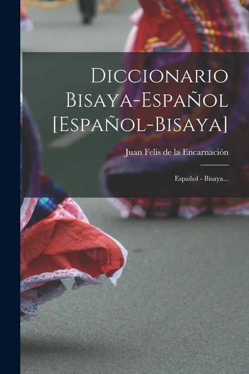 Produktbild: Diccionario Bisaya-espa&ntilde;ol [espa&ntilde;ol-bisaya]: Espa&ntilde;ol - Bisaya...