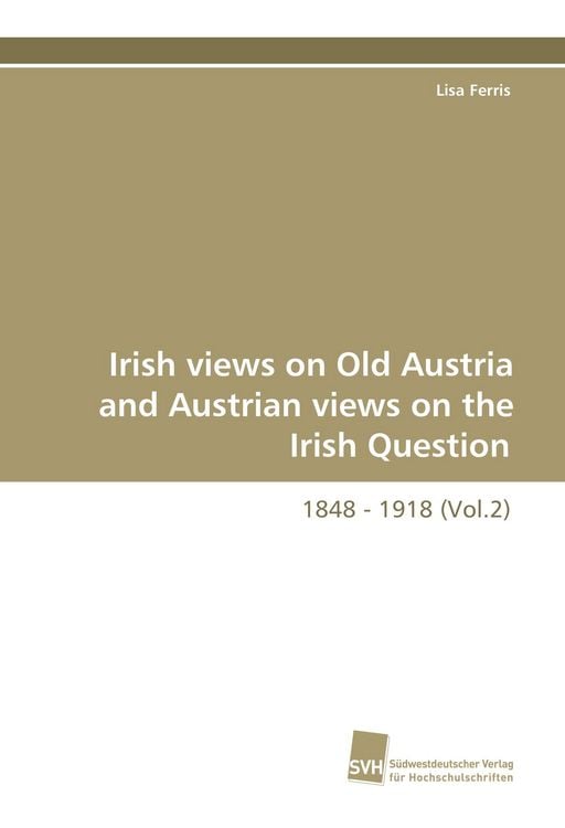 Produktbild: Irish views on Old Austria and Austrian views on the Irish Question