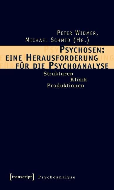 Produktbild: Psychosen: eine Herausforderung f&uuml;r die Psychoanalyse