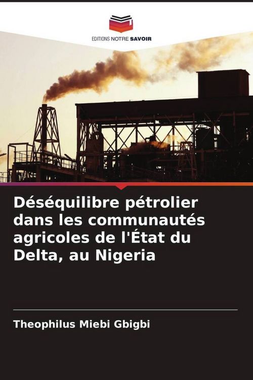 Produktbild: D&eacute;s&eacute;quilibre p&eacute;trolier dans les communaut&eacute;s agricoles de l'&Eacute;tat du Delta, au Nigeria