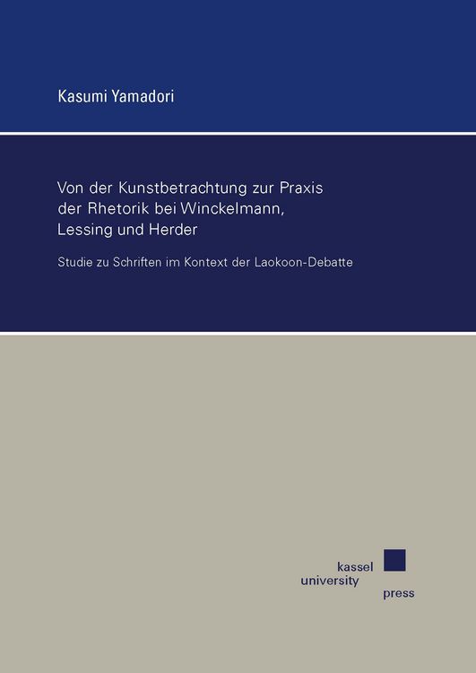 Produktbild: Von der Kunstbetrachtung zur Praxis der Rhetorik bei Winckelmann, Lessing und Herder