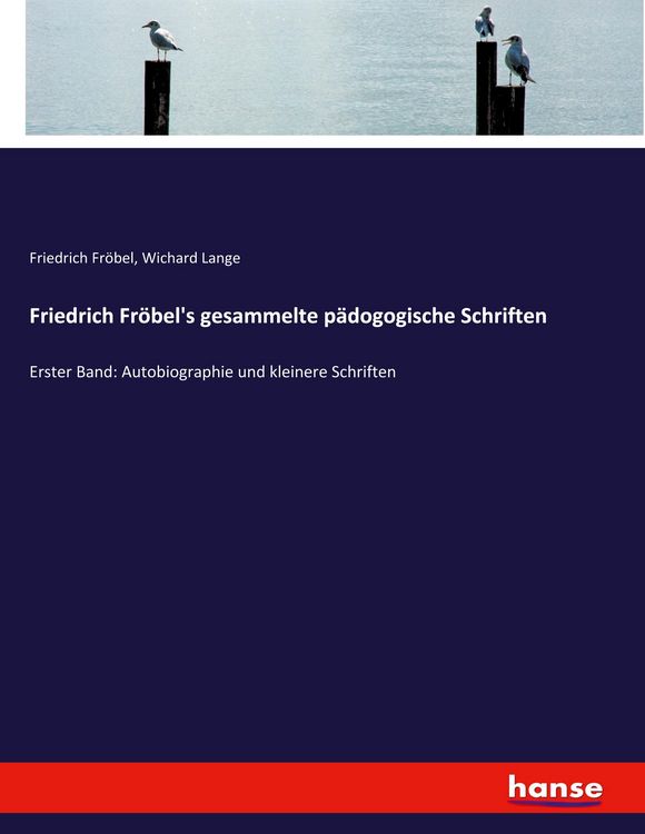 Produktbild: Friedrich Fr&ouml;bel's gesammelte p&auml;dogogische Schriften