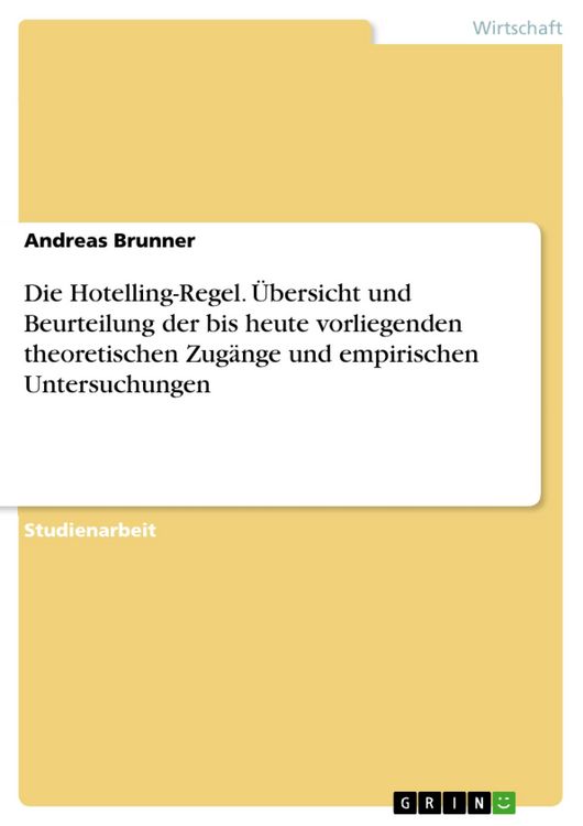 Produktbild: Die Hotelling-Regel. &Uuml;bersicht und Beurteilung der bis heute vorliegenden theoretischen Zug&auml;nge und empirischen Untersuchungen