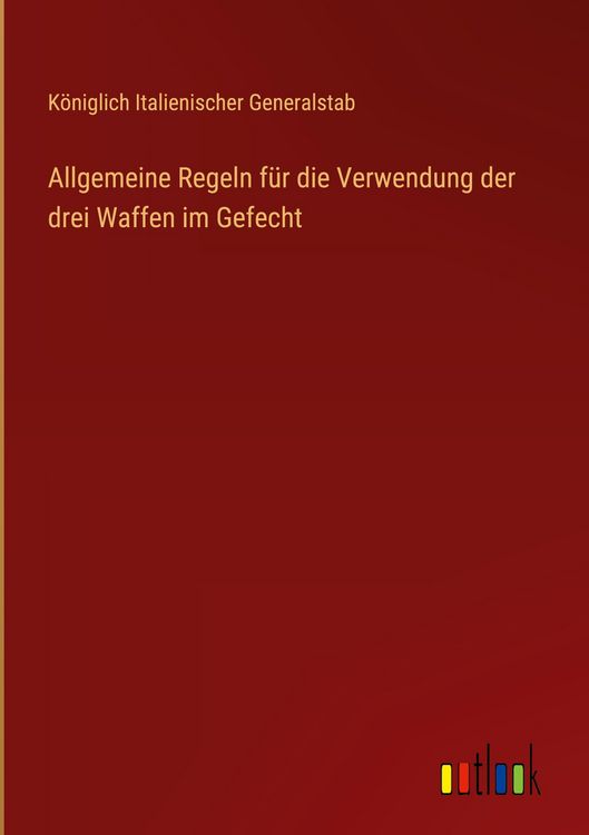 Produktbild: Allgemeine Regeln f&uuml;r die Verwendung der drei Waffen im Gefecht