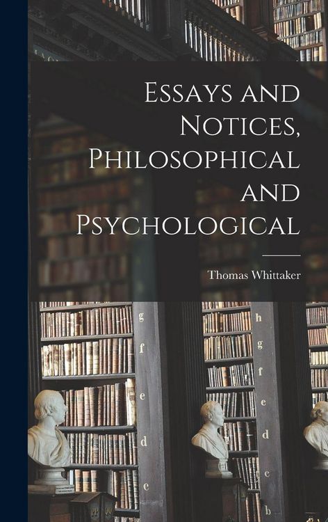 Produktbild: Essays and Notices [microform], Philosophical and Psychological