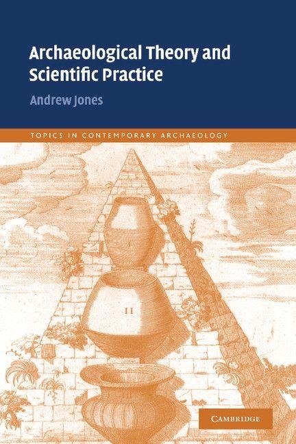Produktbild: Archaeological Theory and Scientific Practice
