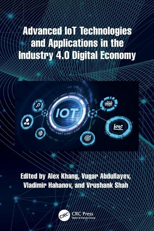 Produktbild: Advanced IoT Technologies and Applications in the Industry 4.0 Digital Economy
