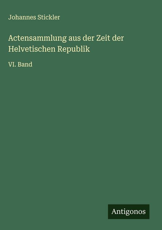 Produktbild: Actensammlung aus der Zeit der Helvetischen Republik